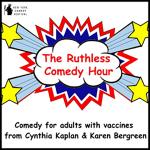 The Ruthless Comedy Hour Presented by the New York Comedy Festival